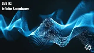 Infinite Sound Wave | 333Hz Healing Frequency | Brain Massage & Focus Restoration