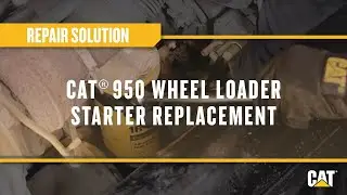 How to Replace a Cat&reg; 950 Wheel Loader Starter