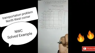 transportation problem | NWC (north west corner) | Optimization technique