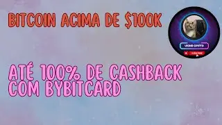 LEONA NEWS - BITCOIN ACIMA DE $100K CASHBACK AT&Eacute; 100% COM BYBIT CARD E CONCORRA A UM TESLA