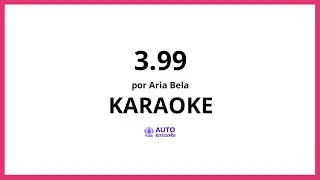 ARIA BELA - 3.99 KARAOKE (tono original)