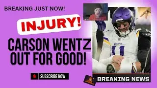 🚨BREAKING NEWS FOR VIKINGS!🚨 CARSON WENTZ DONE FOR SEASON! PLACED ON IR FOR SHOULDER SURGERY!🚨