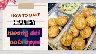 &ldquo;Moong Dal Oats Appe Recipe | Healthy Veggie Snack | No Fry|Protein Packed breakfast recipe 