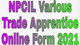NPCIL Various Trade Apprentice Online Form 2021#apply now form #vacancy and last date now#