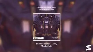 Electro Smashers - Army (Original Mix)