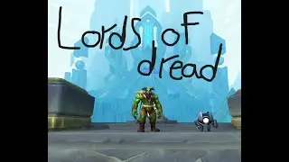 Best in Slot vs Lords of Dread Heroic (Windwalker monk POV)