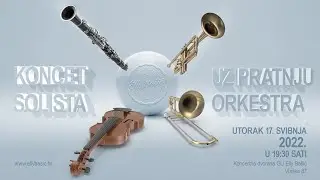 Koncert solista uz pratnju orkestra - GU Elly Ba&scaron;ić - 17. svibnja 2022.