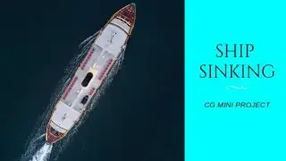 Sinking Ship CG Mini Project | Computer Graphics (CG) Mini Project Using OpenGL