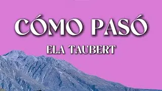 Ela Taubert - ¿Cómo Pasó? (Letra / Lyrics) | Sad Romantic Song
