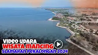 Jelajahi Wisata Mancing Slamaran Pekalongan April 2024