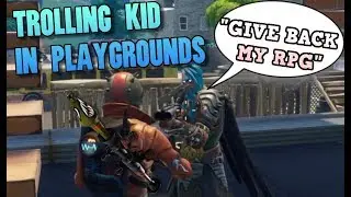 I Stole an 11 Year Old's Legendary RPG... Fortnite Playgrounds Trolling Funny Moments