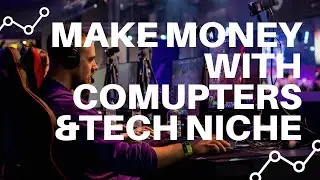 How to Make Money in the Computer and Tech Niche! (Affiliate Marketing Suggestions)