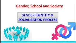Gender identity & Socialization Practices/Gender, School & Society/ Unit 2/ B.Ed 1st year