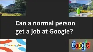 Can a normal person get a job at Google for beginners?