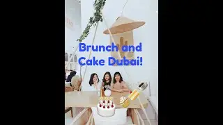 Trying out Brunch and Cake Dubai