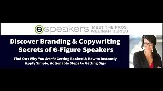 Meet The Pros Webinar Series: Branding & Copywriting Secrets of 6-Figure Speakers