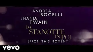 Andrea Bocelli & Shania Twain - Da Stanotte in Poi (From This Moment On) (Official Lyri...