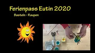 Wir basteln: Raupen - Ferienpass Eutin 2020