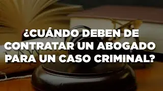Cu&aacute;ndo Contratar a Un Abogada Para Un Caso Criminal