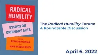 Radical Humility Forum: Roundtable