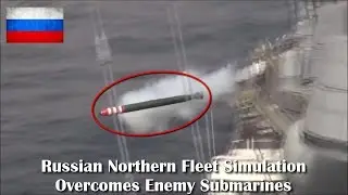 Russian Northern Fleet Simulation Overcomes Enemy Submarines