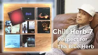 [DJMix] Chill Herb 7 (Respect for Tha Blue Herb)   Chill & Ambient