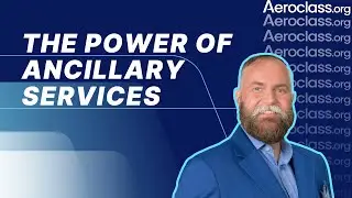 The Power of Ancillary Services | Aeroclass Lessons
