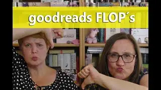 Unsere Flops der schlechtesten Goodreads Bewertungen