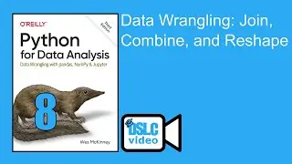 Python for Data Analysis: Data Wrangling: Join, Combine, and Reshape: Part II (py4da02 8)