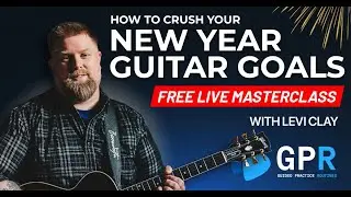 CRUSH Your New Year Guitar Goals - FREE Live Masterclass