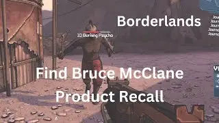 Borderlands: Find Bruce McClane/Product Recall: Part 17.
