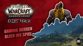 WoW Shadowlands | Exiles Reach | Blick ins Spiel mit Herren Gaming