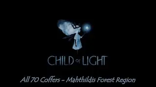 Child of Light - All Coffers - Mahthildis Forest Region