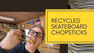 Making Chopsticks out of Recycled Skateboards