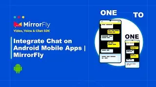 How to Integrate Chat API into Android Apps (Step-by-Step Guide) | MirrorFly