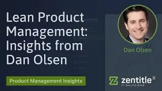Lean Product Management: Insights from Dan Olsen
