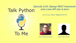 #125: Django REST framework and a new API star is born