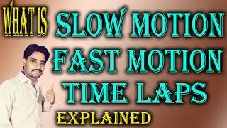What is Slow motion? | What is Fast motion? | What is FPS? Explained in [Hindi/Urdu]
