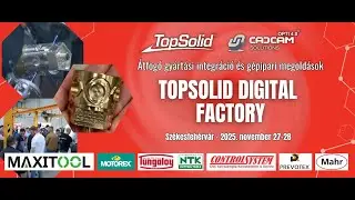 TopSolid Digital Factory 2025 - CAD-CAM SOLUTIONS KFT