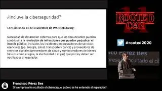 Si la empresa ha ocultado el ciberataque...-Francisco Pérez [RootedCON2020-EN]