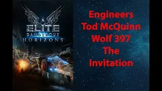 Elite Dangerous: Episode 0047 - Engineers - Tod McQuinn - Wolf 397 - The Invitation