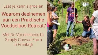 Practical Food Forest Retreat in France | Simply Canvas Farm & De Voedselboss | taught in Dutch