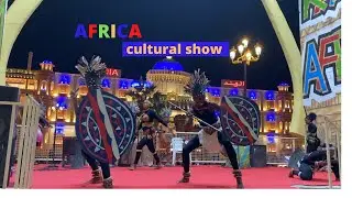 Global Village Dubai Season 26 |  African Pavilion Stage Show