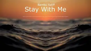 Bambu Spliff - Stay With Me | Support Lokal |  Musika Naton PH
