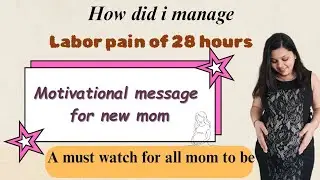 💫How to manage labor pains🤰 - My raw and real experience✨ A must watch for all new moms🤱🌸
