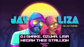 DJ Snake, Ozuna, Megan Thee Stallion, LISA of BLACKPINK - SG (Reaction)