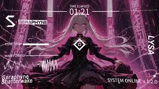 Seraphyne - Shatterwake [Future Core//Techcore]