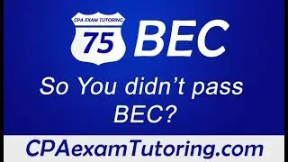 CPA BEC-So You Didn't Pass the CPA BEC Exam?  Darius Clark -CPAexamTutoring.com-i-75 BEC Course