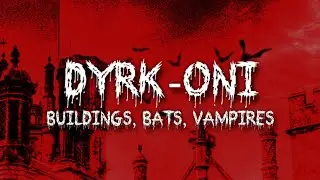 DYRK-ONI - 🧛 VAMP TAPE 🦇 - BUILDINGS, BATS, VAMPIRES - (VISUALIZER)