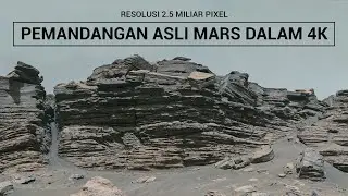 TERBARU !!! 2.5 MILIAR PIXEL PEMANDANGAN ASLI PLANET MARS | MARS ON 4K
